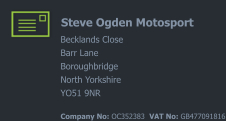 Steve Ogden Motosport Becklands Close Barr Lane Boroughbridge North Yorkshire YO51 9NR  Company No: OC352383  VAT No: GB477091816